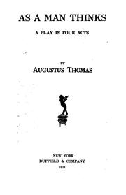 Cover of: As a man thinks by Augustus Thomas