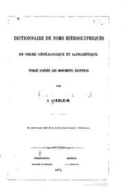 Cover of: Dictionnaire de noms hiéroglyphiques en ordre généalogique et alphabétique. Pub. d'après les monuments égyptiens