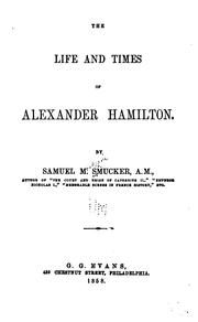 Cover of: The life and times of Alexander Hamilton. by Samuel M. Smucker