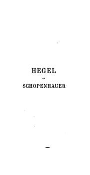 Cover of: Hegel et Schopenhauer: études sur la philosophie allemande moderne depuis Kant jusqu'à nos jours