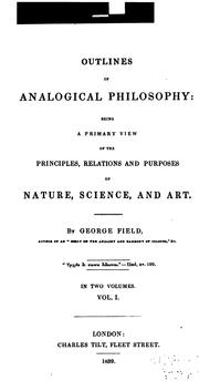 Cover of: Outlines of analogical philosophy: being a primary view of the principles, relations and purposes of nature, science, and art.