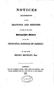 Cover of: Notices illustrative of the drawings and sketches of some of the most distinguished masters in all the principal schools of design by Henry Reveley
