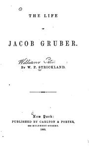 Cover of: life of Jacob Gruber | W. P. Strickland