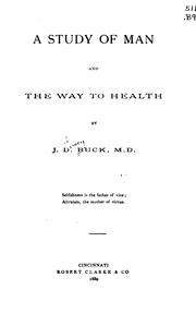 Cover of: A study of man and the way to health by J. D. Buck