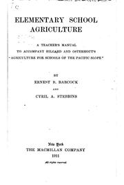 Cover of: Elementary school agriculture: a teacher's manual to accompany Hilgard and Osterhout's "Agriculture for schools of the Pacific slope,"