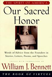 Cover of: Our sacred honor by edited with commentary by William J. Bennett.