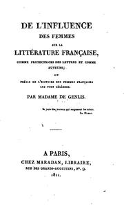 Cover of: De l'influence des femmes sur la littérature française, comme protectrices des lettres et comme auteurs: ou, Précis de l'histoire des femmes françaises les plus célèbres.