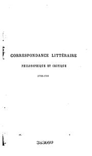 Cover of: Correspondance littéraire by Friedrich Melchior Freiherr von Grimm