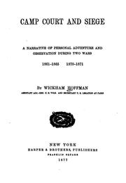 Cover of: Camp, court and siege: a narrative of personal adventure and observation during two wars: 1861-1865; 1870-1871.