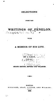 Cover of: Selections from the writings of Fenelon.: With an appendix, containing a memoir of his life.