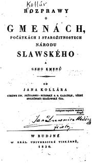 Cover of: Rozprawy o gmenách, počátkách i starožitnostech národu slawského a geho kmenů.