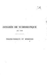 Congrès international de numismatique réuni à Paris by International Congress of Numismatics (2nd 1900 Paris)