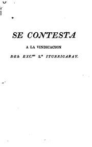 Conducta del excelentisimo Señor Don Jose Iturrigaray durante su gobierno en Nueva-España by Juan López Cancelada