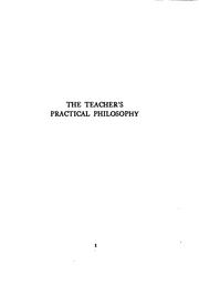 Cover of: The teacher's practical philosophy: a treatise of education as a species of conduct (fifteen lectures)