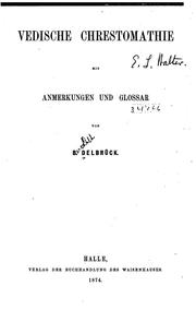 Cover of: Vedische Chrestomathie mit Anmerkungen und Glossar by Delbrück, Berthold