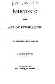 Rhetoric as an art of persuasion by Daniel F. Miller