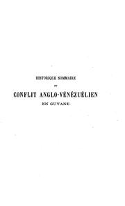 Cover of: Historique sommaire du conflit anglo-vénézuélien en Guyane, des origines au traité d'arbitrage, 1493-1897 ...