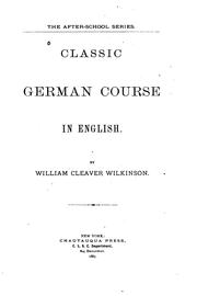 Cover of: Classic German course in English / by William Cleaver Wilkinson. by William Cleaver Wilkinson