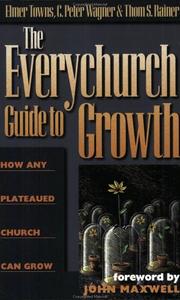 The everychurch guide to growth by Elmer L. Towns