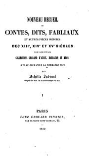 Cover of: Nouveau recueil de contes, dits, fabliaux: et autres pièces inédites des XIIIe, XIVe et XVe siècles, pour faire sulte aux collections Legrand d'Aussy, Barbazan et Méon.