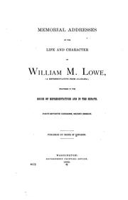 Memorial addresses on the life and character of William M. Lowe by U. S. Congress