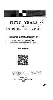 Cover of: Fifty years of public service: personal recollections of Shelby M. Cullom, senior United States senator from Illinois.