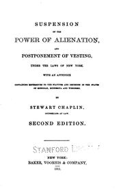 Cover of: Suspension of the power of alienation, and postponement of vesting, under the laws of New York: With an appendix containing references to the statutes and decisions in the states of Michigan, Minnesota and Wisconsin