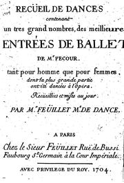 Cover of: Recüeil de dances: contenant un tres grand nombres, des meillieures entrées de ballet de Mr. Pecour, tant pour homme que pour femmes, dont la plus grande partie ont été dancées à l'Opera.