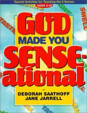 Cover of: God Made You Sense-Ational: Special Activities for Teaching the 5 Senses: Ages 5-10