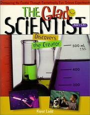 Cover of: The Glad Scientist Discovers the Creator (The Glad Scientist Series)