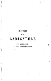 Cover of: Histoire de la caricature au Moyen Age et sous la Renaissance