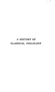 Cover of: A history of classical philology from the seventh century, B.C. to the twentieth century, A.D. by Harry Thurston Peck 