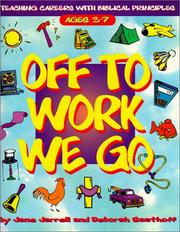 Cover of: Off to Work We Go: Teaching Careers With Biblical Principles