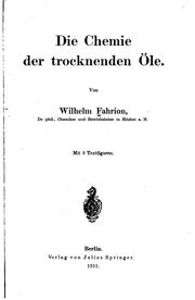 Cover of: Die Chemie der trocknenden Öle. by Wilhelm Fahrion, Wilhelm Fahrion