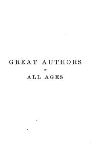 Cover of: Great authors of all ages.: Being selections from the prose works of eminent writers from the time of Pericles to the present day.