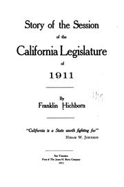 Cover of: Story of the session of the California Legislature of 1911 by Hichborn, Franklin, Hichborn, Franklin