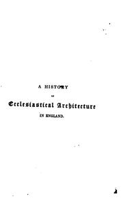 Cover of: A history of ecclesiastical architecture in England