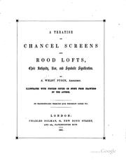 Cover of: A treatise on chancel screens and rood lofts: their antiquity, use, and symbolic signification.