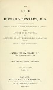 Cover of: The life of Richard Bentley: with an account of his writings and anecdotes of many distinguished characters during the period in which he flourished.