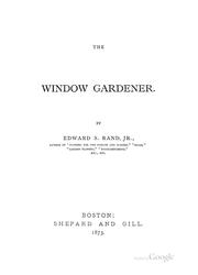 Cover of: The window gardener. by Edward Sprague Rand