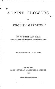 Cover of: Alpine flowers for English gardens. by Robinson, W.