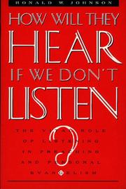 Cover of: How will they hear if we don't listen? by Johnson, Ron