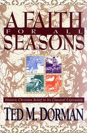 Cover of: A faith for all seasons: historic Christian belief in its classical expression