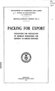 Packing for export by United States. Bureau of Manufactures (Dept. of Commerce and Labor)