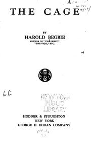 Cover of: The cage by Harold Begbie, Harold Begbie