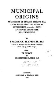 Cover of: Municipal origins: an account of English private bill legislation relating to local government, 1740-1835; with a chapter on private bill procedure