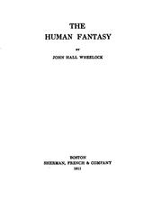 Cover of: The human fantasy by John Hall Wheelock