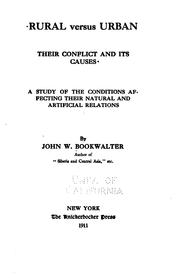 Cover of: Rural versus urban: their conflict and its causes; a study of the conditions affecting their natural and artificial relations