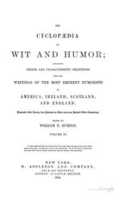 Cover of: The cyclopædia of wit and humor: containing choice and characteristic selections from the writings of the most eminent humorists of America, Ireland, Scotland, and England ...