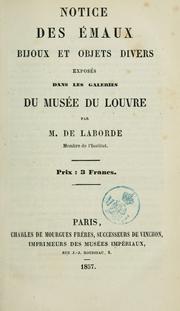Cover of: Notice des émaux, bijoux et objets divers exposés dans les galeries du Musée du Louvre